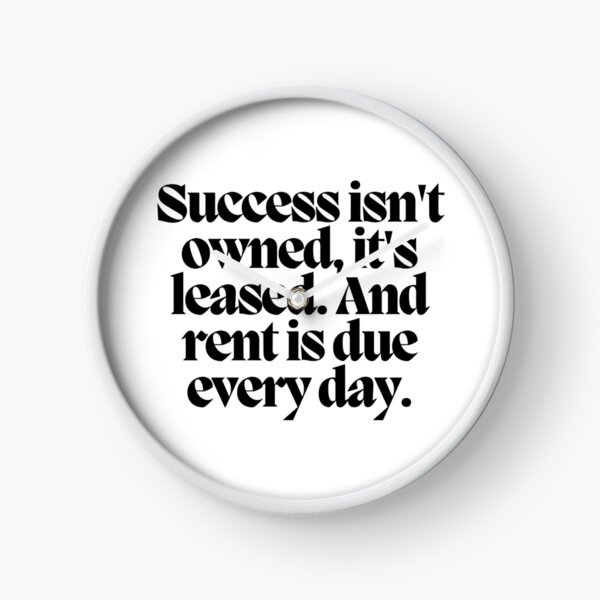Item preview, Success isn't owned, it's leased. And rent is due everyday. designed and sold by CharmStudio.