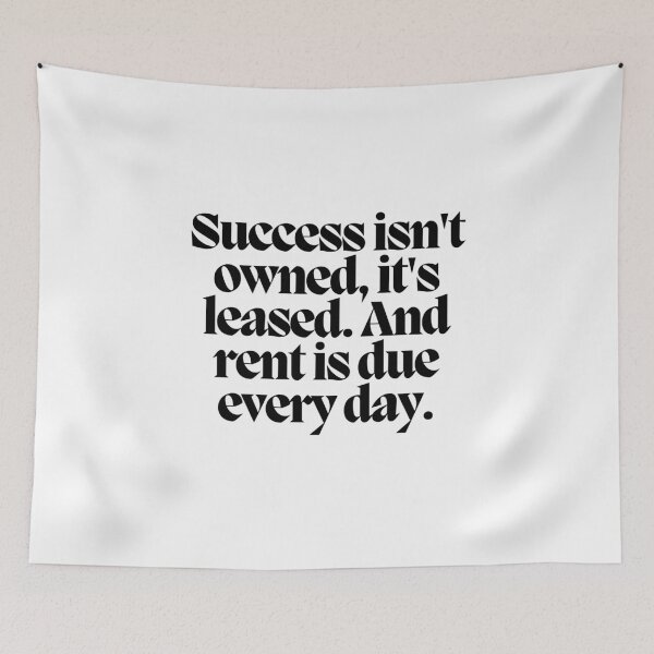 Item preview, Success isn't owned, it's leased. And rent is due everyday. designed and sold by CharmStudio.