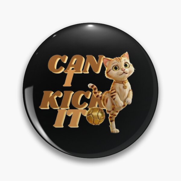 Item preview, can i kick it funny cat  designed and sold by Britonking.