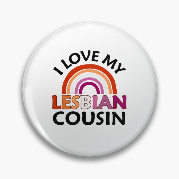 Item preview, I Love My Lesbian Cousin designed and sold by LesbosHeart.
