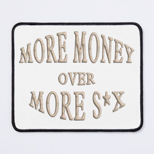 Item preview, More Money Over More S*X designed and sold by radhakidesign.