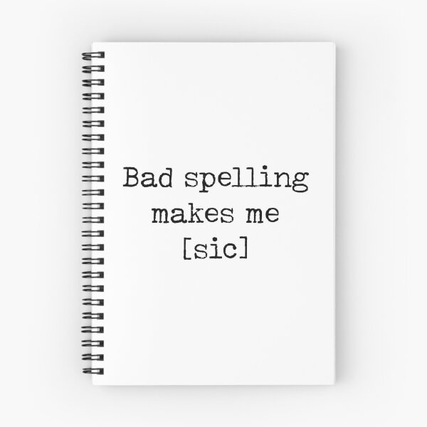 Item preview, Bad Spelling Makes Me [Sic] designed and sold by teesaurus.