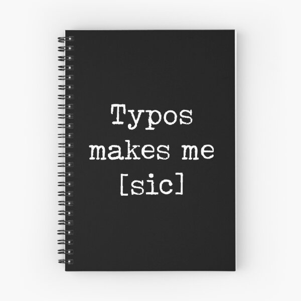 Item preview, Typos Makes Me [Sic] designed and sold by teesaurus.