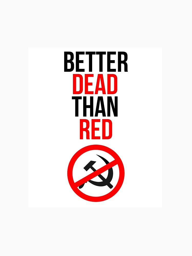 "Lieber tot als der rote antikommunistische Antikommunismus" TShirt