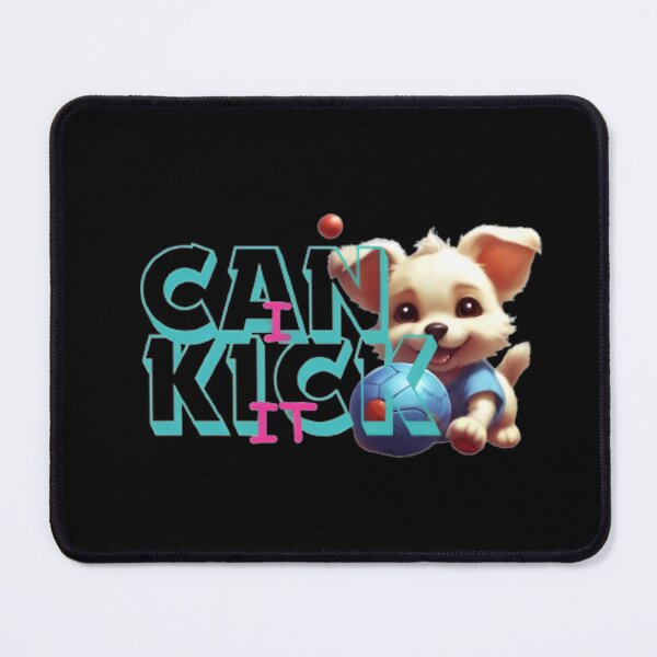 Item preview,  can i kick it funny cute dog  designed and sold by Britonking.