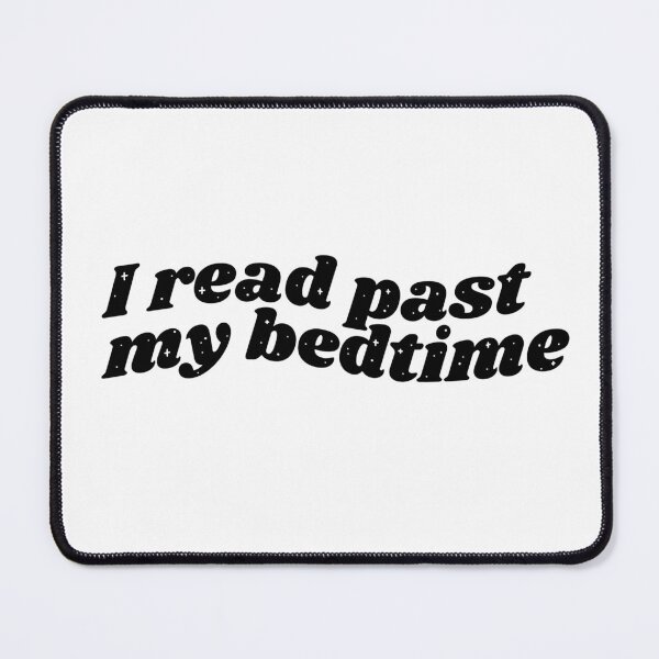 Item preview, I read past my bedtime - black bookish quote designed and sold by Cre8iveCat.