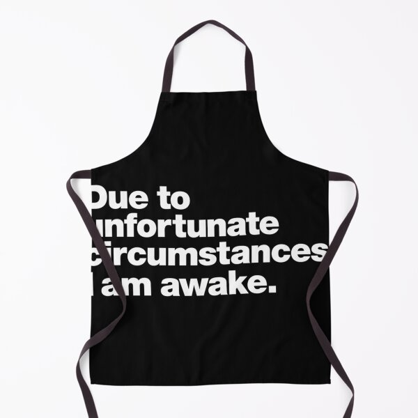 Item preview,  Due To Unfortunate Circumstances I Am Awake. designed and sold by ChristopheMace.