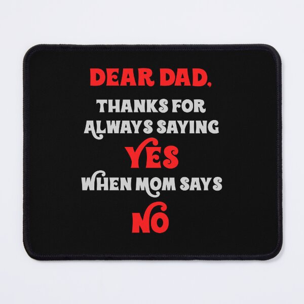 Item preview, Dear Dad, Thanks for Always Saying Yes When Mom Says No designed and sold by live-fully.