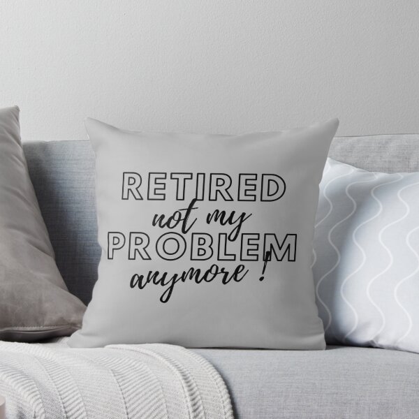 Item preview, Retired Not My Problem Anymore. designed and sold by wejollydigitals.