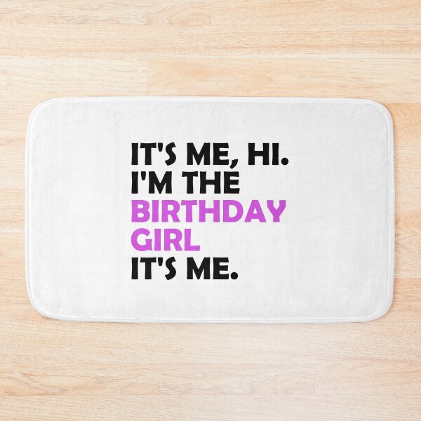 Item preview, It's Me Hi I am The Birthday Girl It's Me  designed and sold by muchhappier.