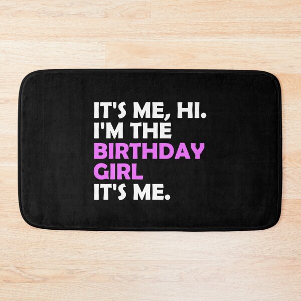 Item preview, It's Me Hi I am The Birthday Girl It's Me  designed and sold by muchhappier.