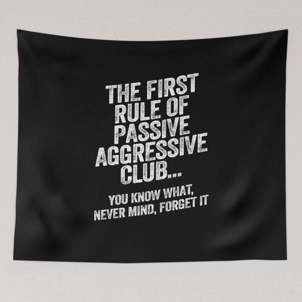Item preview, First Rule of Passive Aggressive Club Funny Sarcastic designed and sold by w1ckerman.