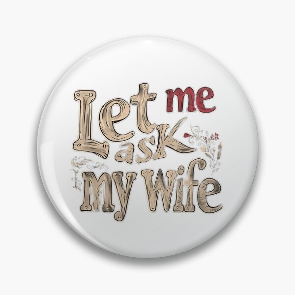 Item preview, Let Me Ask My Wife designed and sold by Nathanon Weeraprasertsakul.