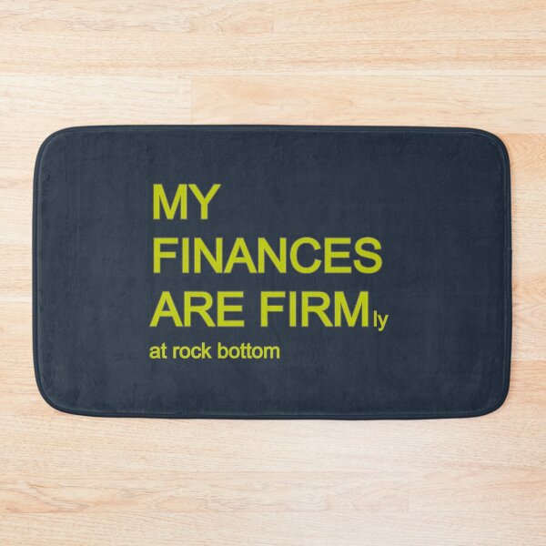 Item preview, My finances are firmly at rock bottom designed and sold by mariya-ivanova.