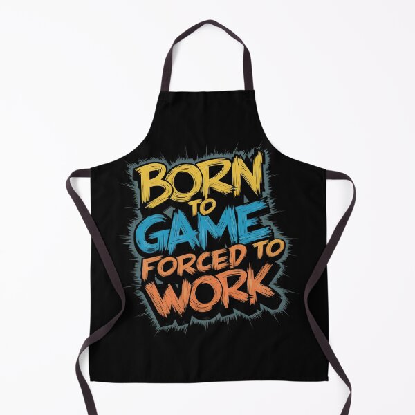 Item preview, Born To Game, Forced To Work designed and sold by PlanetMarker.