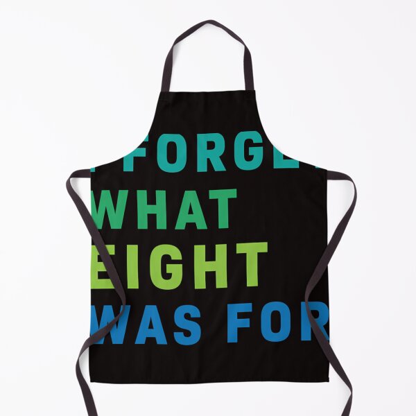 Item preview, I Forget What Eight Was For designed and sold by MICHABINCK.