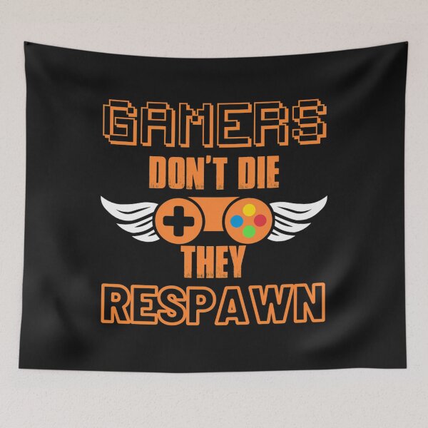 Item preview, Gamers Dont Die They Respawn Funny designed and sold by RobertCros.
