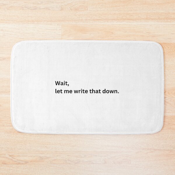 Item preview, Wait let me write that down designed and sold by ChiWellness Shop.