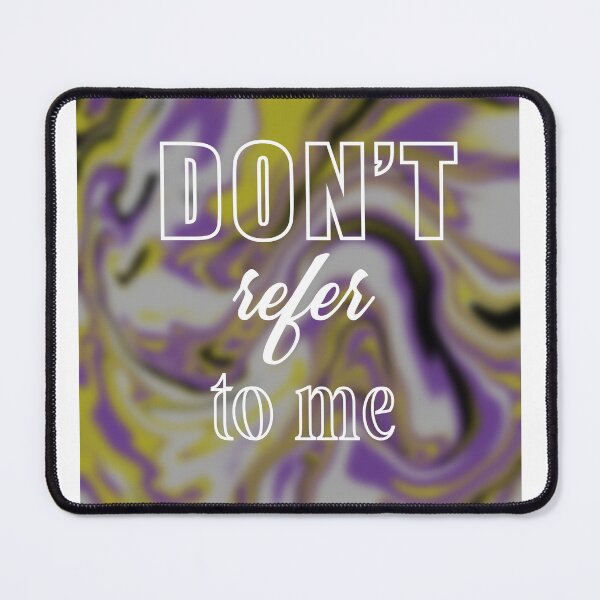 Item preview, Don’t refer to me designed and sold by Uricko.