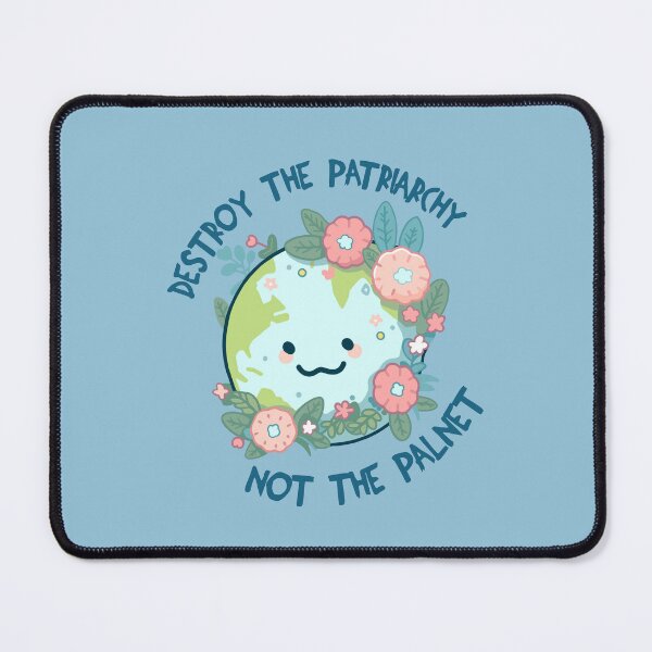 Item preview, Destroy The Patriarchy Not The Planet designed and sold by NosandEdgy.