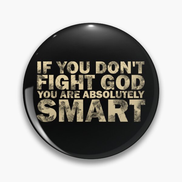 Item preview, If you don’t fight God you are absolutely smart designed and sold by Warih.