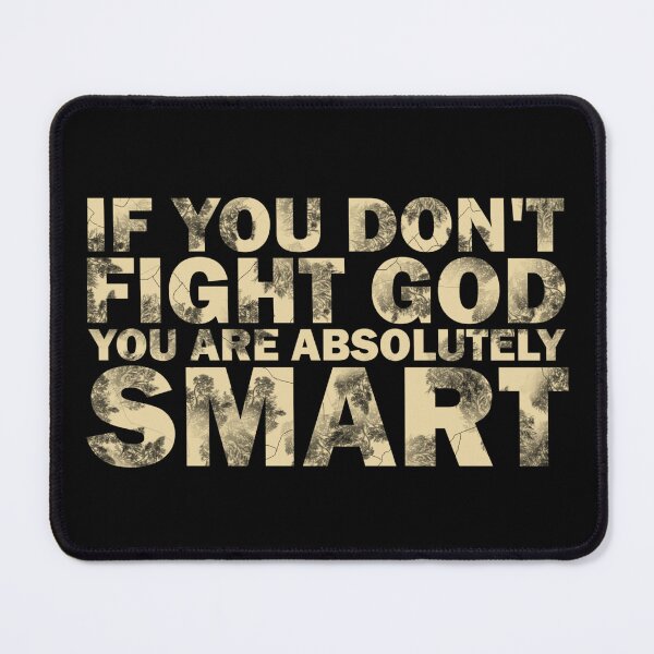 Item preview, If you don’t fight God you are absolutely smart designed and sold by Warih.