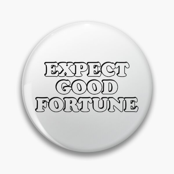 Item preview, Expect good fortune designed and sold by Inspirationmotivation.