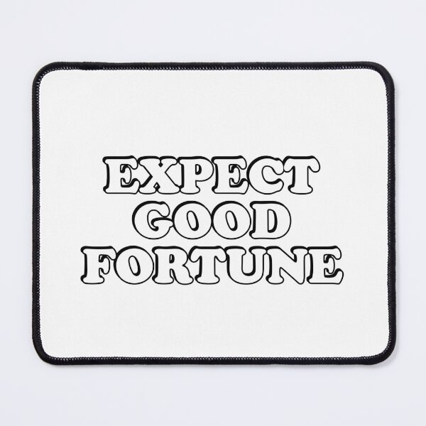 Item preview, Expect good fortune designed and sold by Inspirationmotivation.