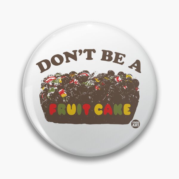 Item preview, Don't Be A Fruit Cake designed and sold by TODD GOLDMAN.