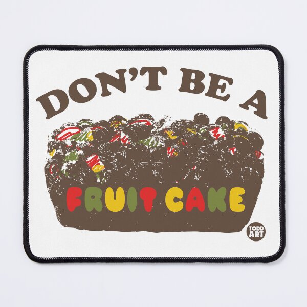 Item preview, Don't Be A Fruit Cake designed and sold by TODD GOLDMAN.