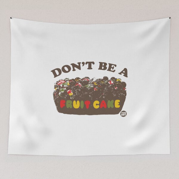 Item preview, Don't Be A Fruit Cake designed and sold by TODD GOLDMAN.