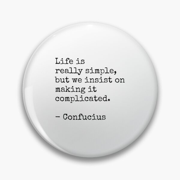 Item preview, Life is really simple, but we insist on making it complicated - Confucius designed and sold by Inspirationmotivation.