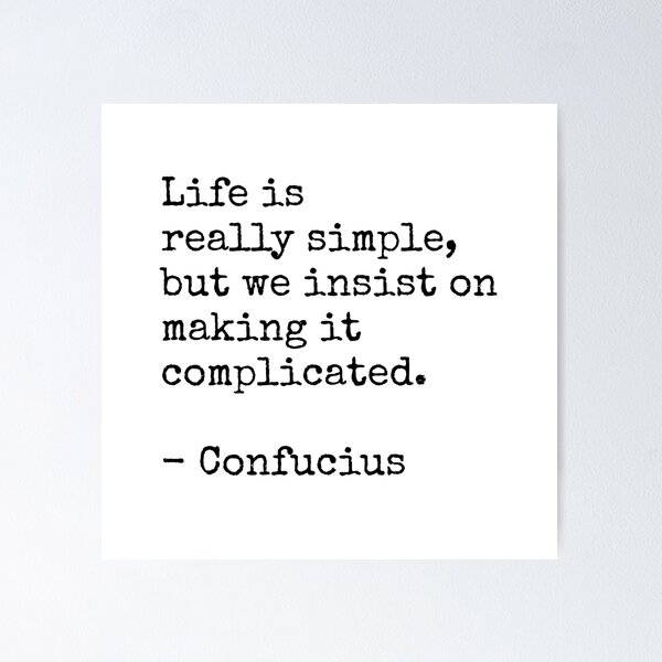 Item preview, Life is really simple, but we insist on making it complicated - Confucius designed and sold by Inspirationmotivation.