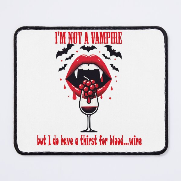 Item preview, I'm not a vampire, but I do have a thirst for blood...wine designed and sold by KIWI200ART.