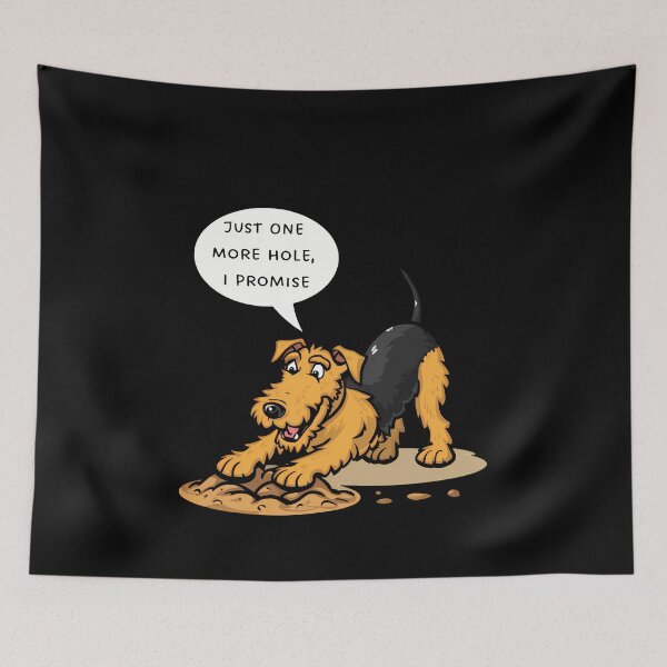 Item preview, Dog Digging Hole, Welsh Terrier - Just One More I Promise designed and sold by Dog Terrier Lovers.