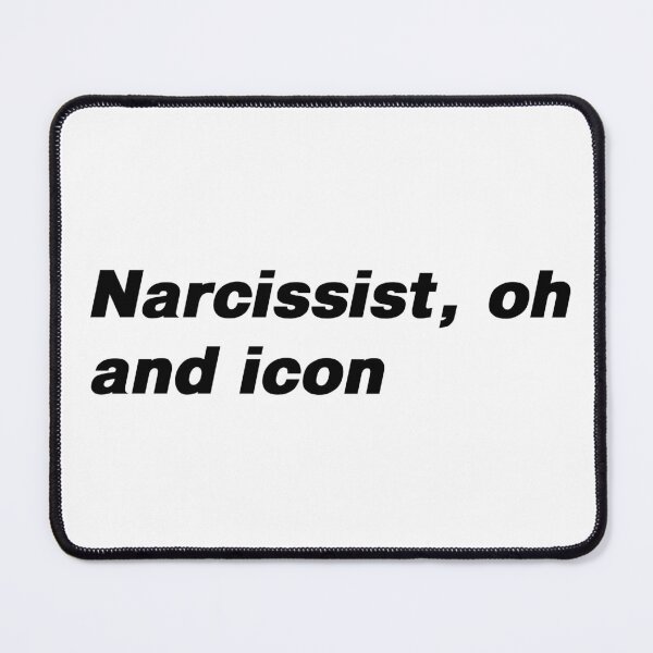 Item preview, Narcissist, oh and icon  designed and sold by Gotta Escape.