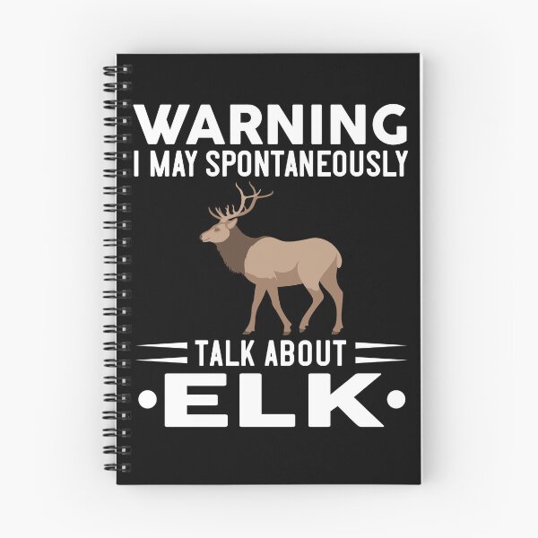 Item preview, Warning I May Spontaneously Talk About Elk designed and sold by OX-tright.