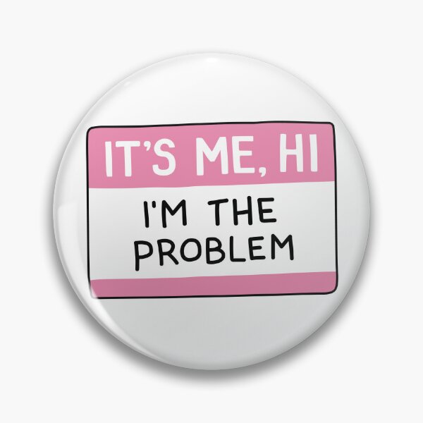 Item preview, It's Me Hi, I'm The Problem Pink designed and sold by Me And The Moon.