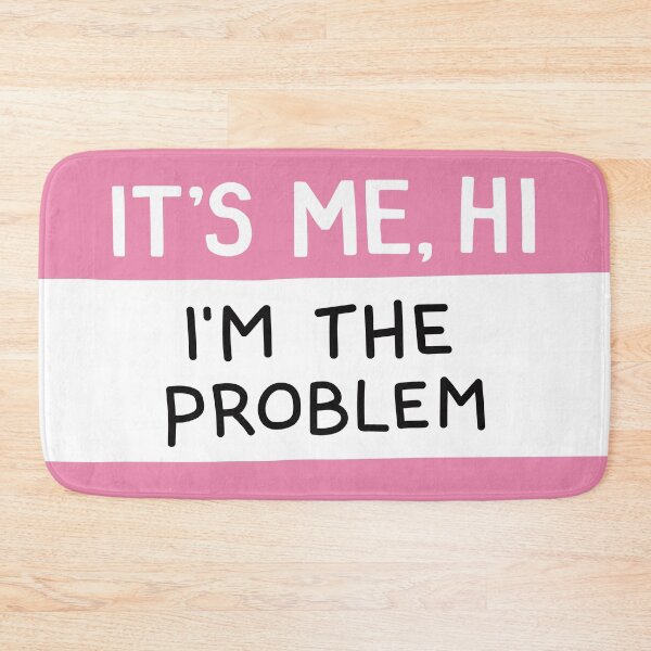 Item preview, It's Me Hi, I'm The Problem Pink designed and sold by Me And The Moon.
