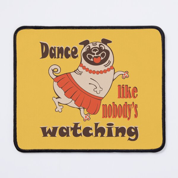 Item preview, Dance like nobody is watching girly Pug dog designed and sold by CutieBlue.