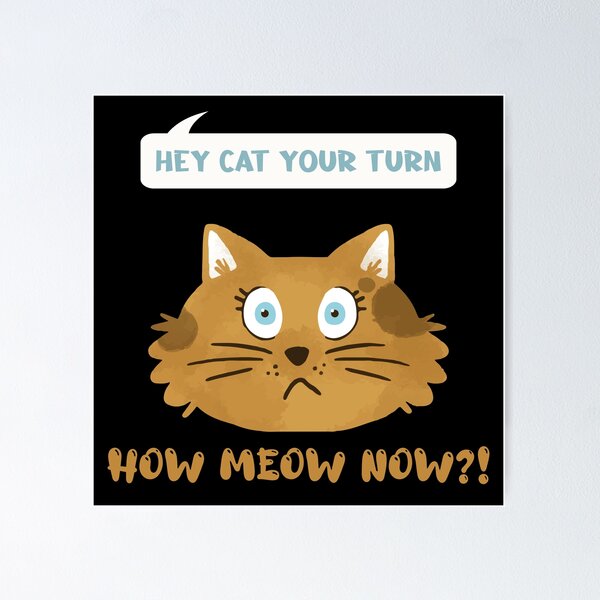 Item preview, How Meow Now designed and sold by emhoteb.