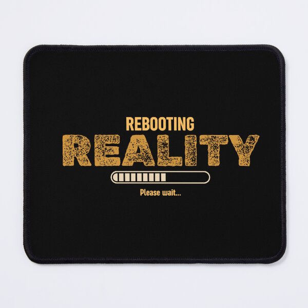 Item preview, Rebooting Reality designed and sold by ParenthoodPuns.