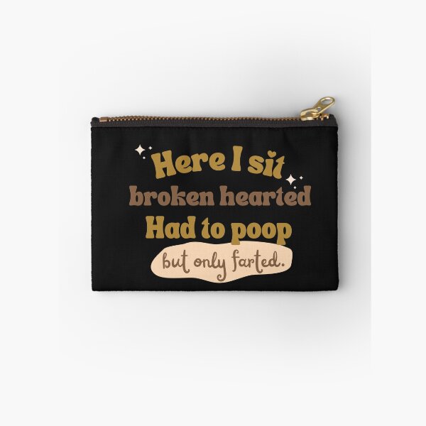 Item preview, Here i Sit Broken Hearted, Had To Poop But Only Farted T Shirt designed and sold by DiverseDazzle.