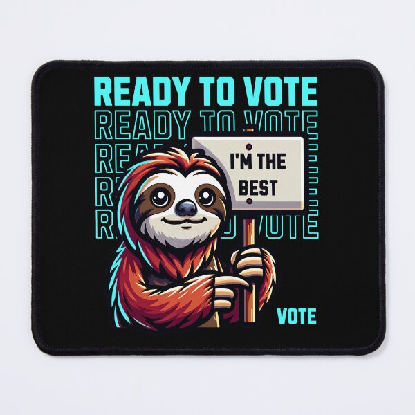 Item preview, Ready To Vote Vote For Sloth designed and sold by RockBeeDesigns.