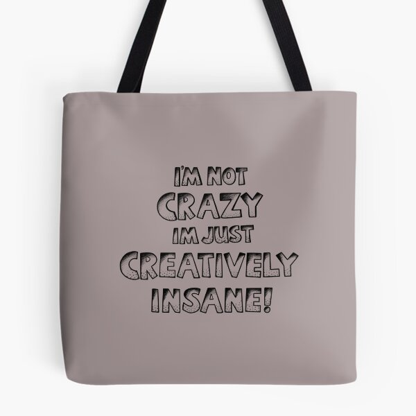 Item preview, I’m Not Crazy Just Creatively Insane  designed and sold by stickypixie.