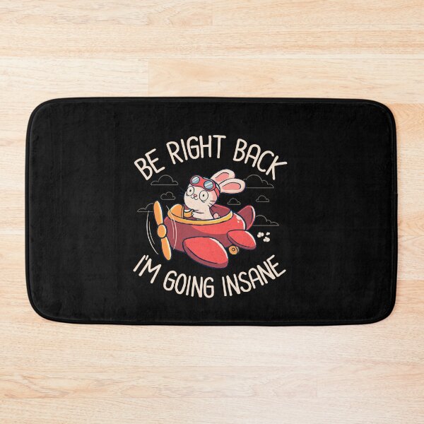 Item preview, Be Right Back I'm Going Insane - Cute Funny Crazy Gift designed and sold by koalateess.