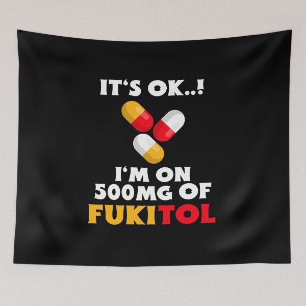 Item preview, Its ok I'm on 500mg of Fukitol designed and sold by 87-Aesthetics.