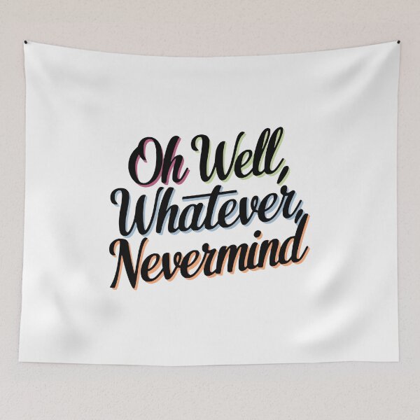 Item preview, Oh Well Whatever Nevermind. Colorful Black designed and sold by PMCreative.