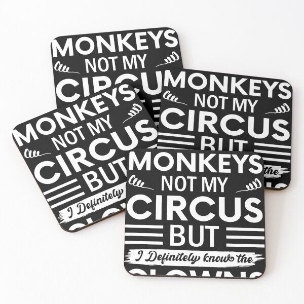 Item preview, Not my Circus not my Monkeys But I Definitely know the Clowns designed and sold by ScottWilso42.