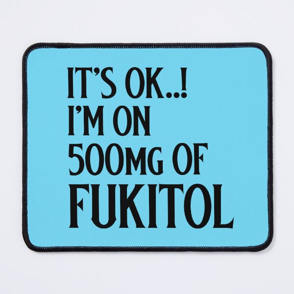Item preview, Its ok I'm on 500mg of Fukitol designed and sold by 87-Aesthetics.